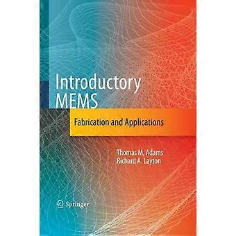 Introductory Mems Fabrication And Applications - Thomas M. Adams