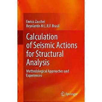 Calculation Of Seismic Actions For Structural Analysis Methodological Approaches - Enrico Zacchei