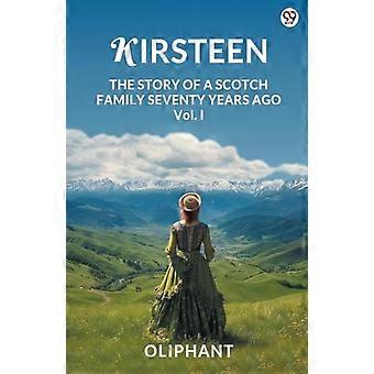 Kirsteen L'histoire d'une famille écossaise il y a soixante-dix ans, tome I