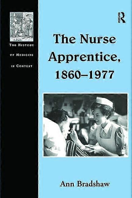 The nurse apprentice, 1860-1977