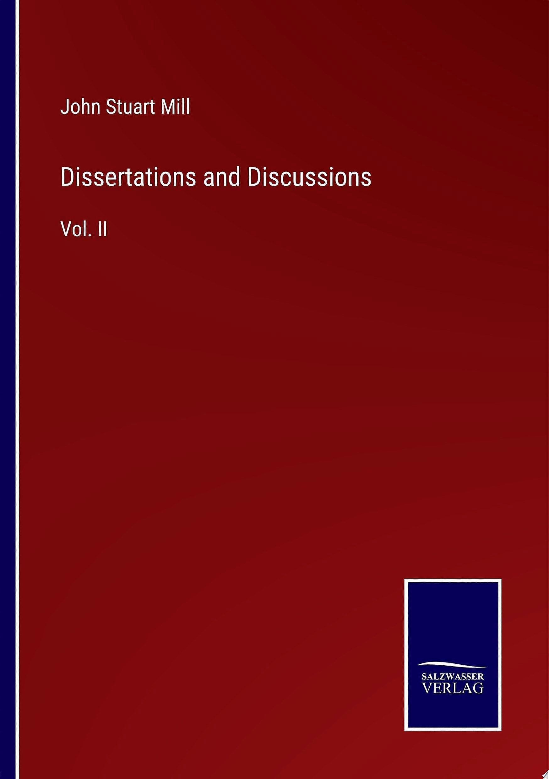 Dissertations and discussions vol. ii