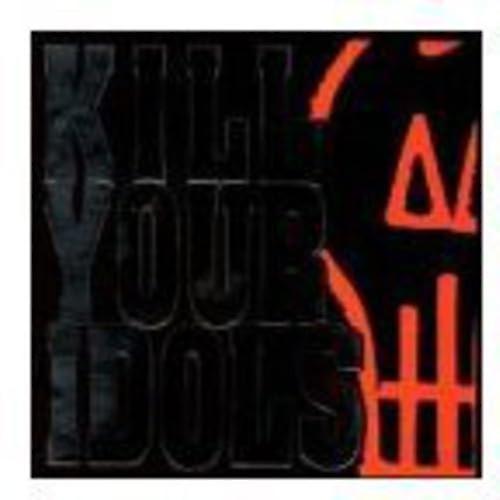 Kill Your Idols - No Gimmicks Needed [CD]