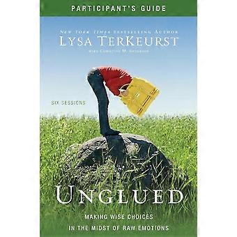 A Unglued Bible Study Participant's Guide Making Wise Choices In The Midst Of Ra - Lysa TerKeurst - Paperback - en Book