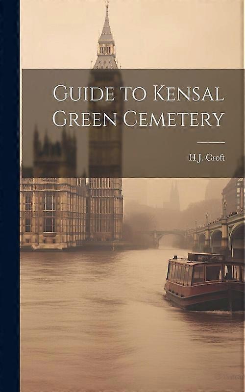 Guide To Kensal Green Cemetery