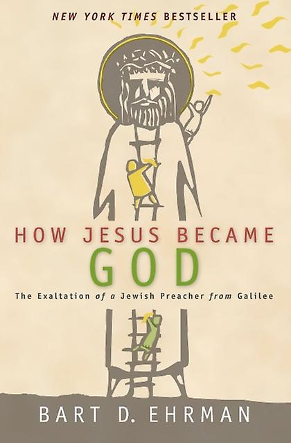 How Jesus Became God - Bart D Ehrman