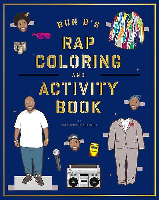 Bun Bs Rap Coloring And Activity Book by Shea Serrano Other printed item Book