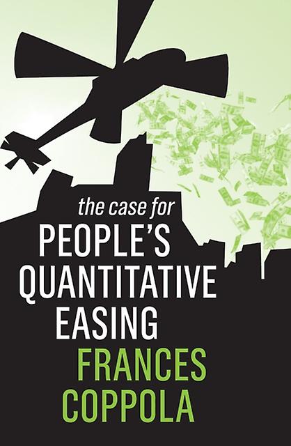 The Case For Peoples Quantitative Easing by Frances Coppola Paperback