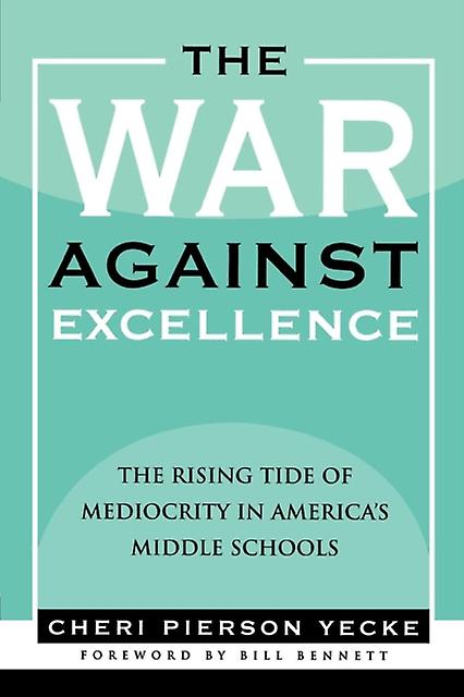 The War Against Excellence by Cheri Pierson Yecke Paperback Book