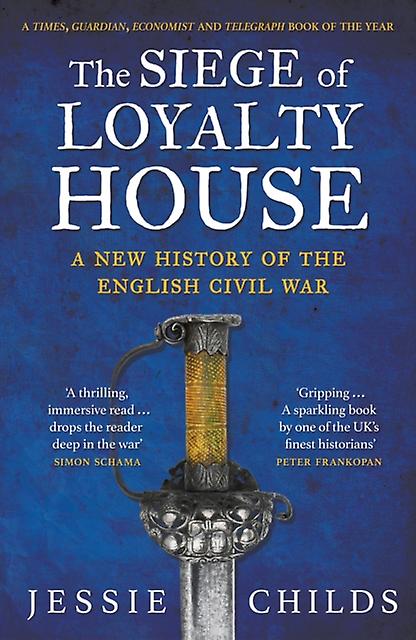 The Siege Of Loyalty House by Jessie Childs Paperback Book