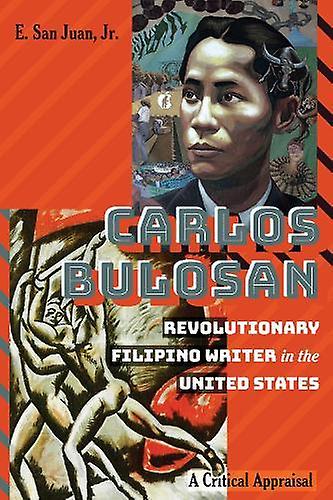 Carlos Bulosanrevolutionary Filipino Writer In The United States by San Juan & Jr. & E. Paperback Book
