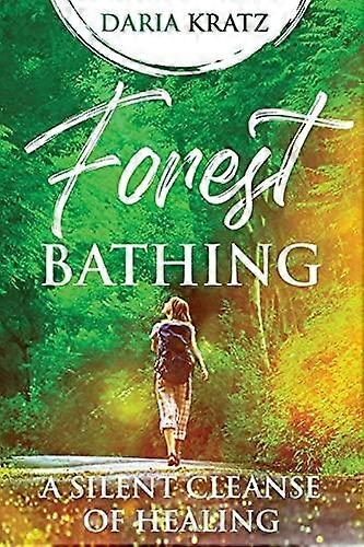Forest Bathing by Daria Kratz Paperback