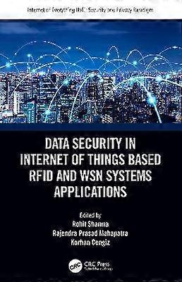 Data Security in Internet of Things Based RFID and WSN Systems Applications