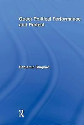 Queer Political Performance and Protest