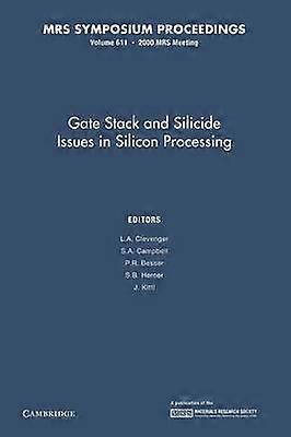 Gate Stack and Silicide Issues in Silicon Processing