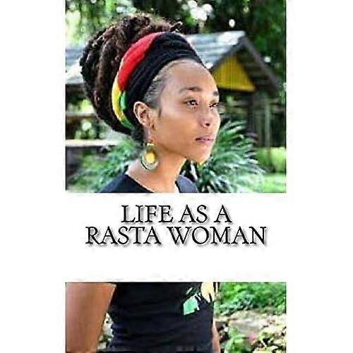 Life as a Rasta Woman: 20 Rules & Principles