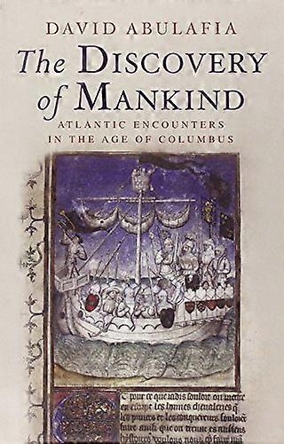 The Discovery of Mankind: Atlantic Encounters in the Age of Columbus