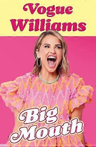 Big Mouth - Vogue Williams - Autobiography: arts and entertainment - HarperCollins Publishers - Hardback
