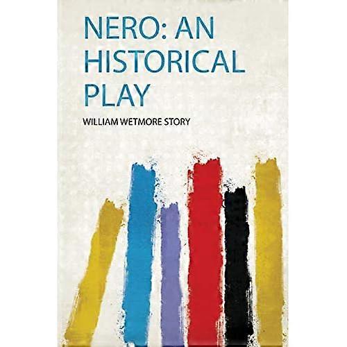 Nero : an Historical Play