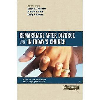 The Remarriage After Divorce In Today's Church 3 Views - Gordon J. Wenham