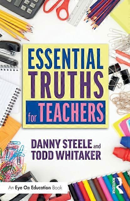 Essential Truths For Teachers - Danny Steele