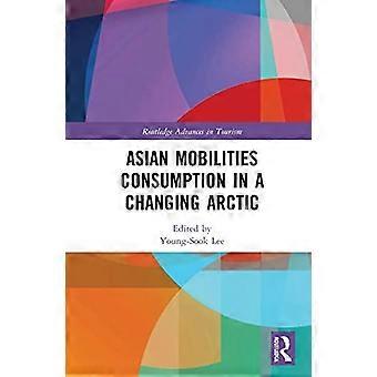 Asian Mobilities Consumption In A Changing Arctic - Taylor & Francis Ltd