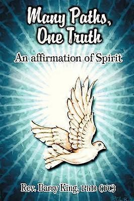 Many Paths One Truth An Affirmation of Spirit