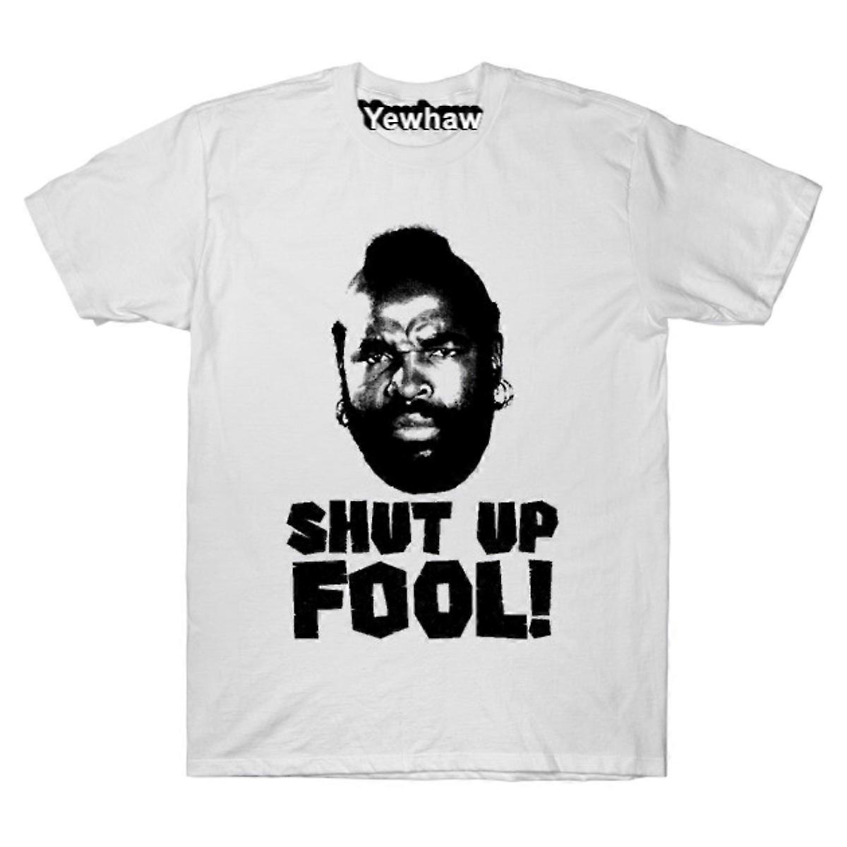 Shut Up fool! T-shirt