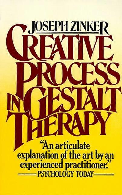 Creative Process In Gestalt Therapy by Joseph Zinker Paperback