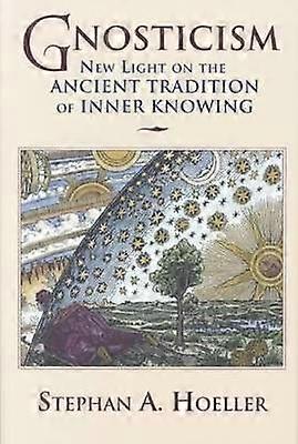 Gnosticism New Light on the Ancient Tradition of Inner Knowing