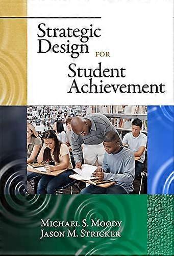Strategic Design for Student Achievement