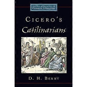 Cicero's Catilinarians (Oxford Approaches to Classical Literature)
