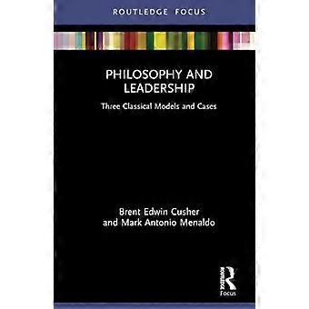 Philosophie und Führung: Drei klassische Modelle und Fälle (Führungshorizonte)