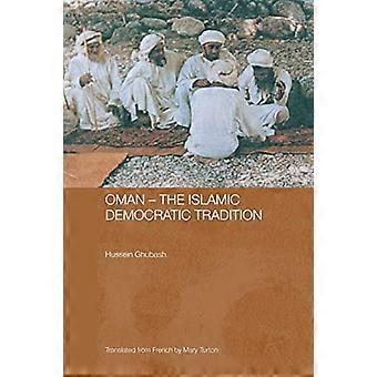 Oman - Die islamisch-demokratische Tradition (Durham Modern Middle East and Islamic World Series)