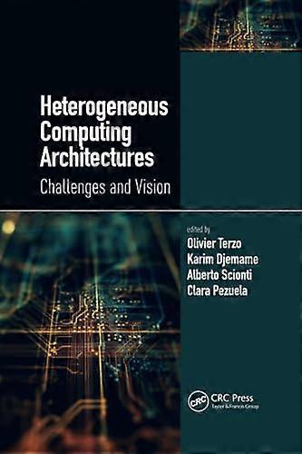 Heterogeneous Computing Architectures: Challenges and Vision
