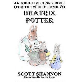 Ein Malbuch für Erwachsene (für die ganze Familie!) Beatrix Potter