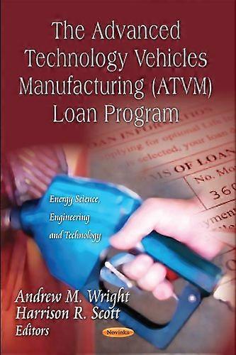 The Advanced Technology Vehicles Management (ATVM) Loan Program