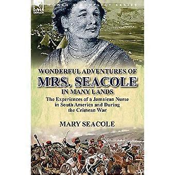 Prachtige avonturen van mevrouw Seacole in vele landen: de ervaringen van een Jamaicaanse verpleegster in Zuid-Amerika en tijdens de Krimoorlog