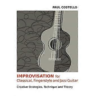 Improvvisazione per Classica, - Fingerstyle e Jazz - Chitarra