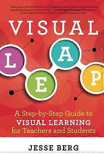 Visual Leap: A Step-By-Step Guide to Visual Learning for Teachers and Students