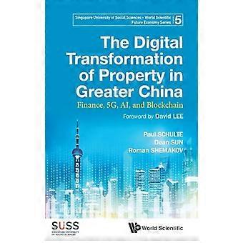 Trasformazione digitale della proprietà nella Grande Cina: finanza, 5G, intelligenza artificiale e blockchain (Singapore University of Social Sciences - World Scientific