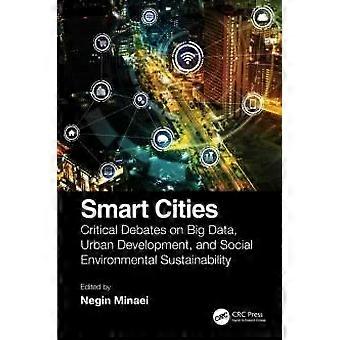 Smart Cities Critical Debates On Big Data Urban Development And Social Enviro - Taylor & Francis Ltd - Paperback - English Book