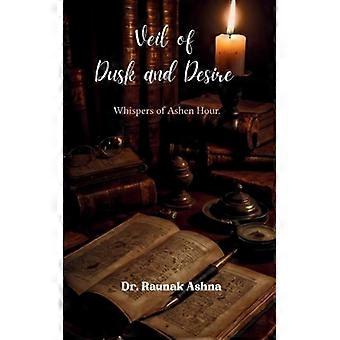 Veil of Dusk and Desire Whispers of the Ashen Hour.
