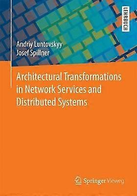 Architectural Transformations In Network Services And Distributed Systems - Andriy Luntovskyy - Paperback - en Book