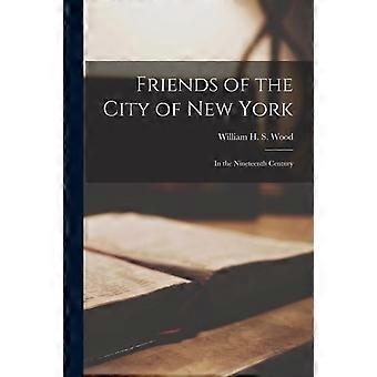 Friends Of The City Of New York In The Nineteenth Century - Creative Media Partners LLC - Paperback - en Book