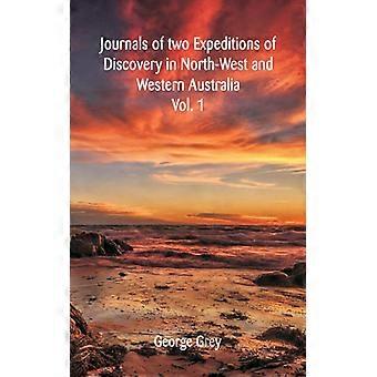 Journals Of Two Expeditions Of Discovery In North-west And Western Australia - George Grey - Paperback - English Book - History