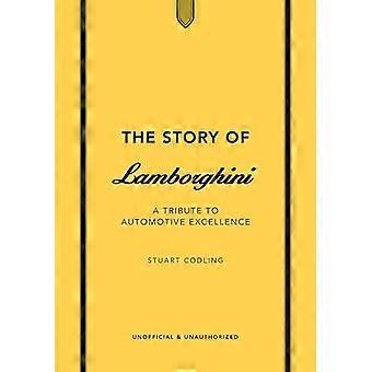 The Story of Lamborghini A tribute to automotive excellence