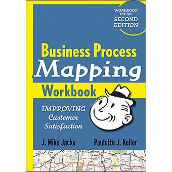 Business Process Mapping Workbook - J. Mike Jacka