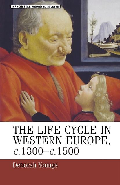 The Lifecycle In Western Europe C.1300c.1500 by Deborah Youngs Paperback Book