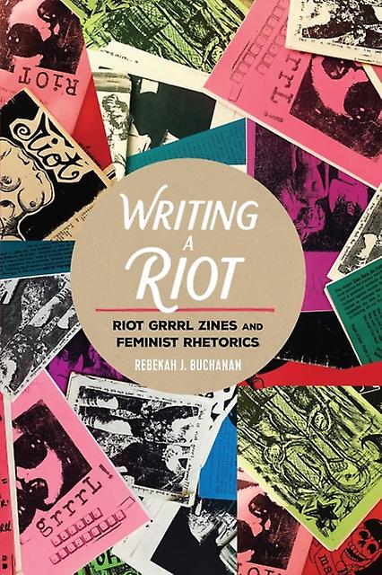 Writing A Riot by Rebekah J. Buchanan Paperback Book