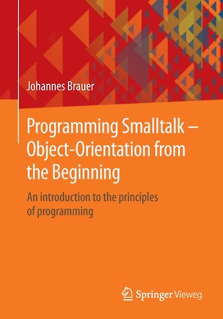 Programming Smalltalk Objectorientation From The Beginning by Johannes Brauer Paperback